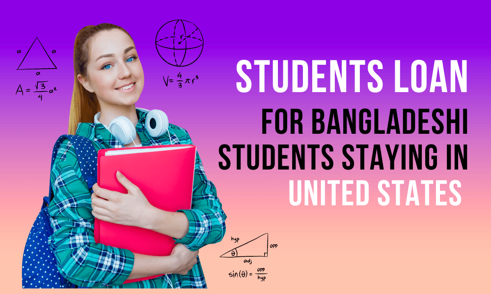 Students Loan for Bangladeshi Students Staying in United States
